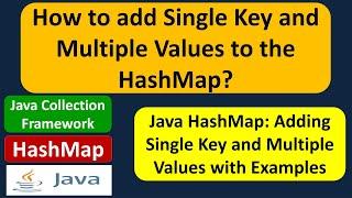 How to add Single Key and Multiple Values to the HashMap? | Java Collection Framework