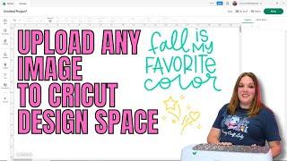 Upload any image into Cricut Design Space - Updated 2024