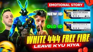 WHITE 444 FREE FIRE KYU LEAVE KR DIYA ? || WHY OLD LEGENDS LEAVING - FREE FIRE 