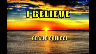 I BELIEVE  ( Gerald Colucci )