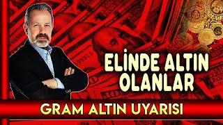 ELİNDE ALTIN OLANLARI UYARDI | Gram altın yorumları