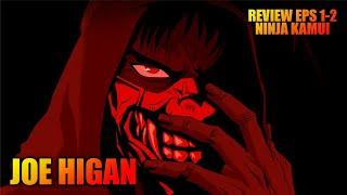 Review Episode 1-2 Ninja Kamui - Balas Dendam Joe Higan Dimulai - Anime Keren Layak Tonton!
