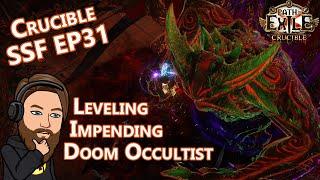 New Build! Leveling Impending Doom Occultist - Path of Exile 3.21 - Crucible SSF EP 31