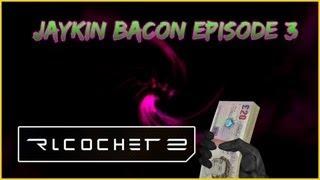 Jaykin' Bacon Episode 3: 15 minutes of Ricochet