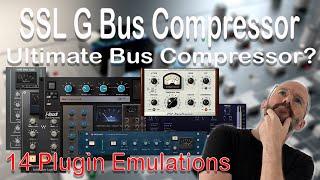 SSL G Bus Compressor. The Ultimate Buss Compressor? 14  Plugins inc Waves UAD Plugin Alliance & more