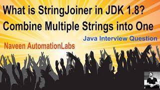 What is StringJoiner in JDK 1.8 || Combine Multiple Strings into One