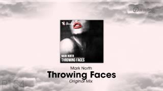 Mark North - Throwing Faces (Original Mix)