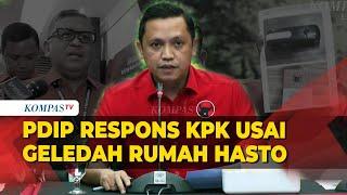 [FULL] Respons PDIP soal Rumah Hasto Digeledah KPK hingga Penetapan Tersangka