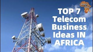 TOP 7 Telecom Business Ideas in Telecommunications Sector IN AFRICA, Business Ideas in Africa 2