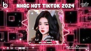 Nhạc Hot TikTok 2024 - BXH Nhạc Remix Hot Trend TikTok 2024 | Nhạc Trẻ Remix Hay Nhất Hiện Nay