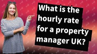 What is the hourly rate for a property manager UK?