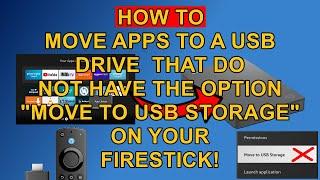 How to Move Apps to USB that do not have the Move to External Storage Option on the Firestick.