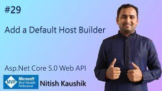 Add a Default Host Builder | ASP.NET Core 5.0 Web API tutorial