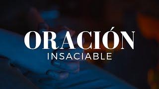 Oración insaciable I Pastor Jairo Araujo