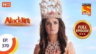 Aladdin - Ep 370 - Full Episode - 15th January 2020