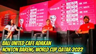 DEMAM PIALA DUNIA, NOBAR DI BALI UNITED CAFE #membacaberita