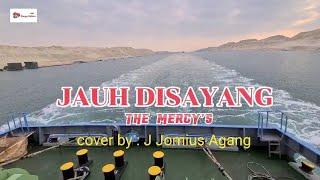 JAUH DISAYANG || THE MERCY'S || Cover by : J. Jomius Agang