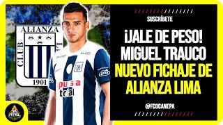 ¡JALE DE PESO! La CALIDAD de MIGUEL TRAUCO Nuevo REFUERZO de ALIANZA LIMA | FICHAJES 2025