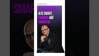 Satya Nadella on AI: Powerful, But Still No Match for Human Thinking!