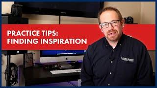 60 Second Music Practice Tips - Find Inspiration