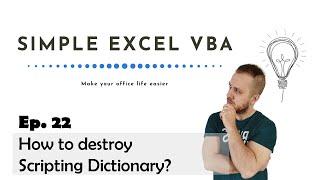 How to destroy Scripting Dictionary? - Simple Excel VBA