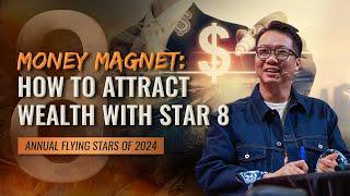 2024 Feng Shui | Star 8: The Secret To Increasing Cash-flow