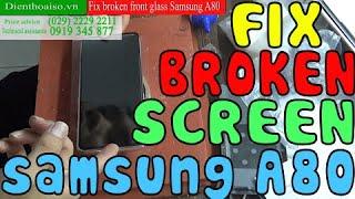 Replace Broken Screen then add a new screen on Samsung A80 !!