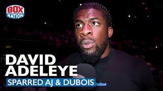 "YOU WANT ME TO BE HONEST, SO…” - David Adeleye Sparred Both Joshua & Dubois, Picks Winner