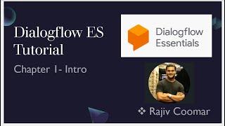 Dialogflow ES Tutorial | Chapter 1- Intro.  How to access Dialogflow? | Read The Manual