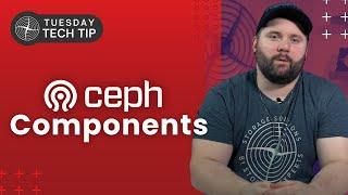 Tuesday Tech Tip - Ceph and Its Components