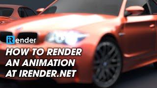 How to render an animation at iRender.net | iRender Cloud Rendering