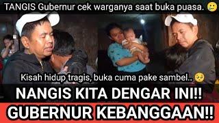 NANGIS SAYA!! PECAH TANGIS GUBERNUR SAAT CEK WARGANYA BUKA PUASA! KISAH HIDUP SANGAT TRAGIS., 