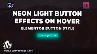 Neon Light Button Effects on Hover | Elementor Tutorial