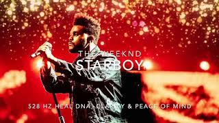 The Weeknd - Starboy [528 Hz Heal DNA, Clarity & Peace of Mind]