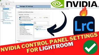 Nvidia Control Panel Best SETTINGS For Adobe Lightroom | Enable GPU ACCELERATION In Adobe Lightroom