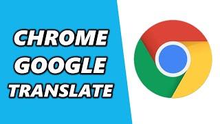 How to Add Google Translate in Google Chrome (Simple)