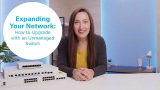 Expanding Your Network: How to Upgrade with an Unmanaged Switch