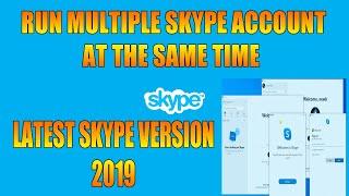 How to Run Multiple Skype Accounts at the same time. (LATEST) 2019