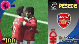 EPL | NOTHINGHAM VS ARSENAL | PES 2013 PATCH 2022 MASTER LEAGUE JOURNEY | FIXTURE #100