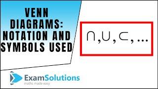 Venn diagrams - Notation and Symbols used : ExamSolutions Maths Revision