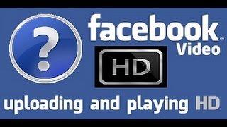 How to Upload and Play HD Videos in Facebook by Default