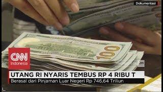 Utang RI Nyaris Tembus Rp 4 Ribu T di Januari 2018