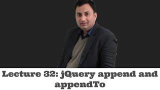 Lecture 32-jQuery append and appendTo