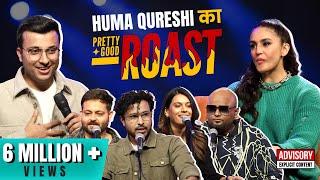 Pretty Good Roast Show S1. EP 3/7 |  Ft.  Huma Qureshi