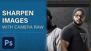 Sharpen Images with Camera Raw in Photoshop | Photoshop in Five | Adobe​​