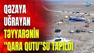 TƏCİLİ! Təyyarənin "QARA QUTU"SU TAPILDI - SON DƏQİQƏ məlumatlarını çatdırırıq