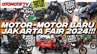 BANYAK MOTOR BARU di JAKARTA FAIR 2024..!!! GREBEG PRJ 2024 KEMAYORAN | Otomotif TV