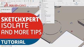 Tips for SketchXpert, Isolate, and More - SOLIDWORKS User Tips and Tricks