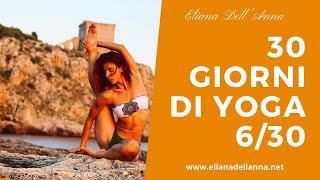 30 Giorni di Yoga | Giorno 6 - SENTIRE IL FLUSSO  con Eliana Dell'Anna