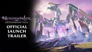 Neverwinter: Dragonbone Vale Official Launch Trailer